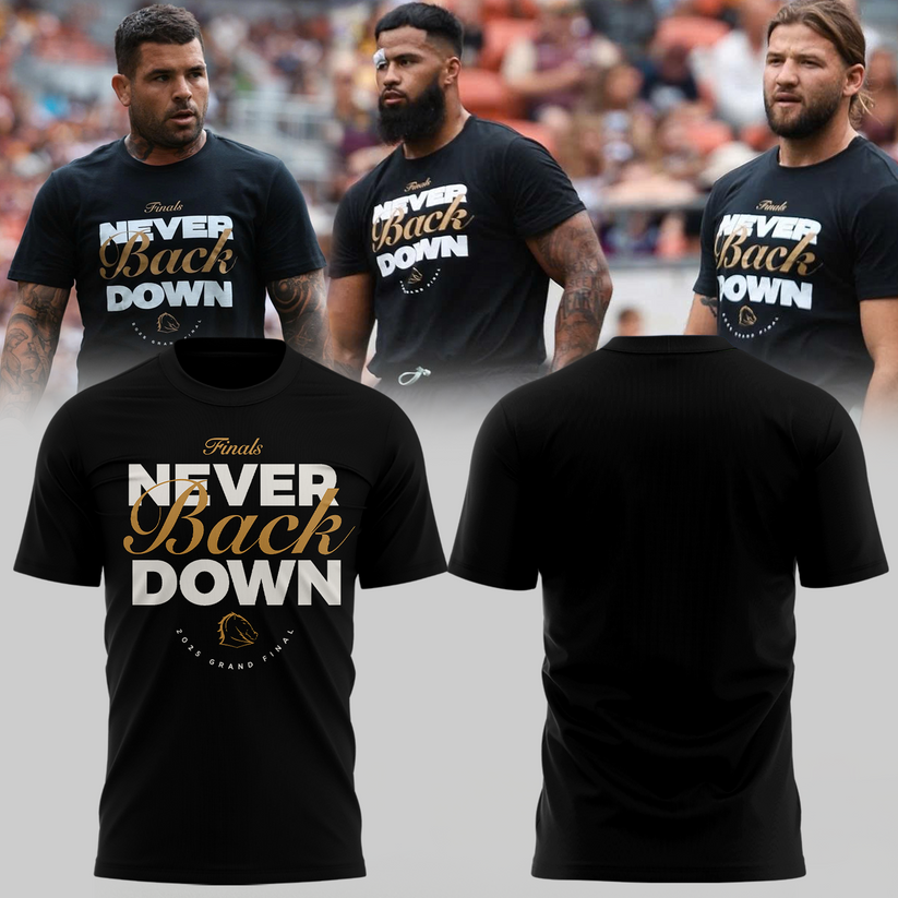 Brisbane BroncoNEVER BACK DOWN Limited Edition T Shirt