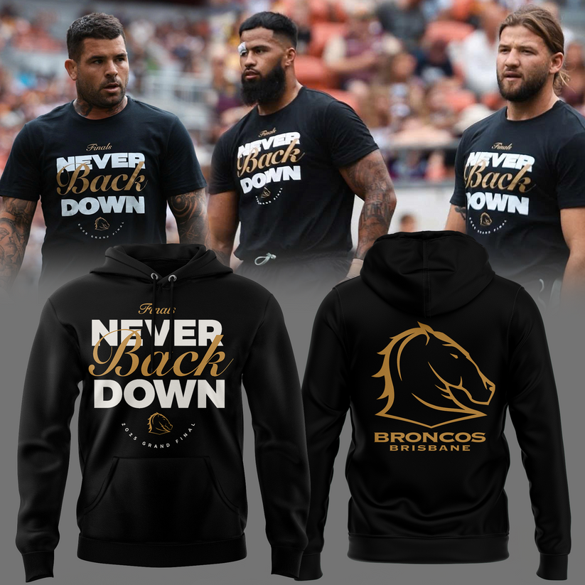 Brisbane Broncos NEVER BACK DOWN City Hall Finals 2025 Limited Edition Hoodie
