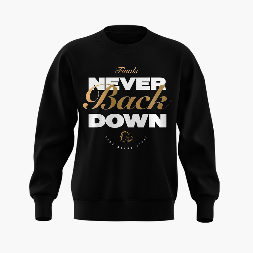 Brisbane Broncos NEVER BACK DOWN Limited Edition Sweater Shirt