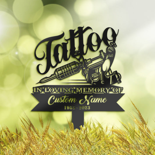 Personalized Tattoo artist Memorial Stake, Metal Stake, Sympathy Sign, Grave Marker, Remembrance Stake