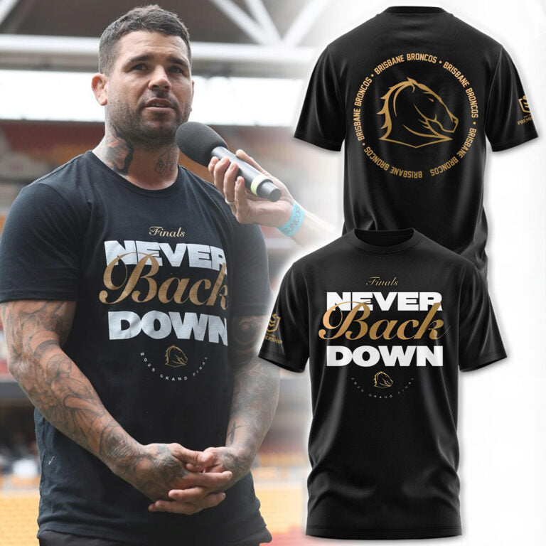 Brisbane Broncos NEVER BACK DOWN Limited Edition TShirt